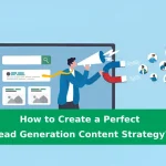 How to Create a Perfect Lead Generation Content Strategy
